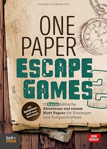 One Paper Escape Games 2: 15 kurze biblische Abenteuer auf einem Blatt Papier für Einsteiger und Fortgeschrittene