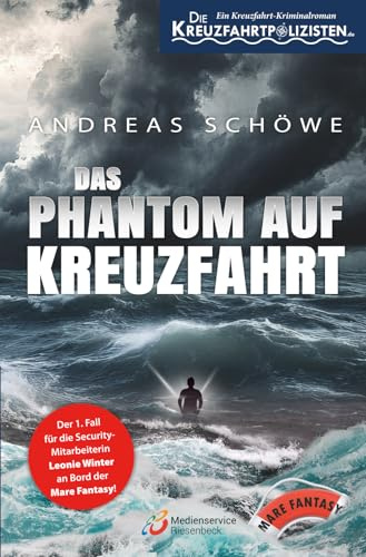 Die Kreuzfahrtpolizisten - Band 1: Das Phantom auf Kreuzfahrt (Die Kreuzfahrtpolizisten: Ein Kreuzfahrt-Kriminalroman)