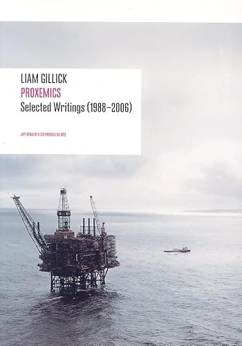 Liam Gillick: Proxemics: Selected Essays, 1988-2000