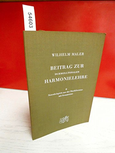 Beitrag zur durmolltonalen Harmonielehre, in 2 Bdn., Bd.2, Notenbeispiele aus der Musikliteratur mit Kommentar