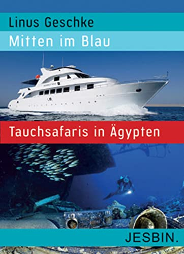 Mitten im Blau: Tauchsafaris in Ägypten