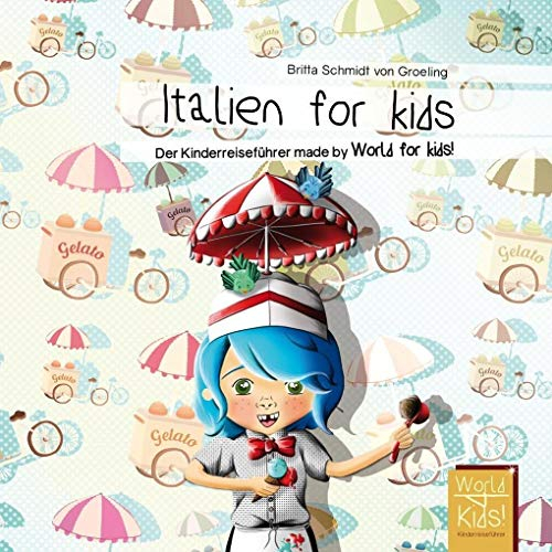 Italien for kids: Der Kinderreiseführer. Wissenswertes über Land und Leute. Mitmachbuch mit viel Platz zum Kreativsein für den nächsten ... den nächsten Familienurlaub. Für Kinder ab 6)