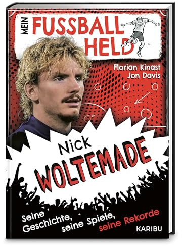 Mein Fußballheld Nick Woltemade – Seine Geschichte, seine Spiele, seine Rekorde: Perfekt für kleine Fußballfans: Kinderbuch für Erstleser ab 7 Jahren