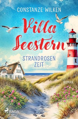 Villa Seestern - Strandrosenzeit: Amrums schönste Seite – der neue Feelgood-Liebesroman der Erfolgsautorin.