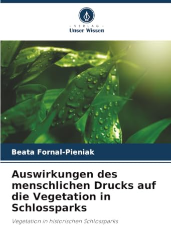 Auswirkungen des menschlichen Drucks auf die Vegetation in Schlossparks: Vegetation in historischen Schlossparks