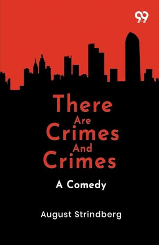 There Are Crimes And Crimes: A Comedy