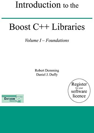 Introduction to the Boost C++ Libraries; Volume I - Foundations