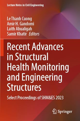Recent Advances in Structural Health Monitoring and Engineering Structures: Select Proceedings of SHM&ES 2023 (Lecture Notes in Civil Engineering, 460)