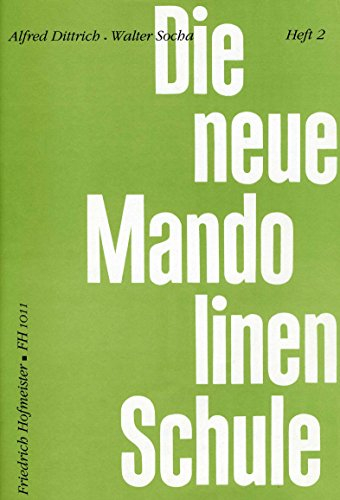 Die neue Mandolinen-Schule.H.2: Ein ausführliches und progressiv geordnetes Studienwerk für das künstlerische Mandolinenspiel