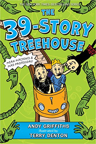 The 39-Story Treehouse: Mean Machines & Mad Professors!: 3 (Treehouse Books)