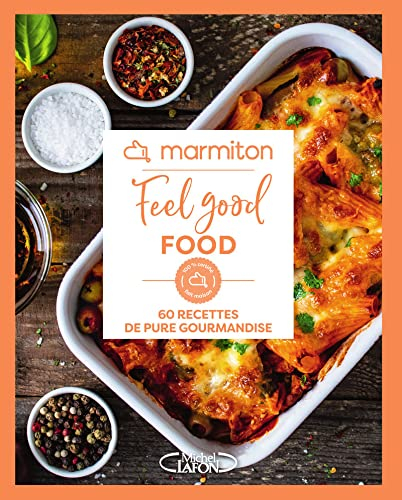 Marmiton - Feel good food: 60 recettes de pure gourmandise