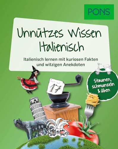 PONS Unnützes Wissen Italienisch: Italienisch lernen mit kuriosen Fakten und witzigen Anekdoten