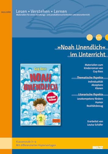 »Noah unendlich« im Unterricht: Differenzierte Materialien zum Kinderroman von Guy Bass (Klassenstufe 4-6, mit Kopiervorlagen)