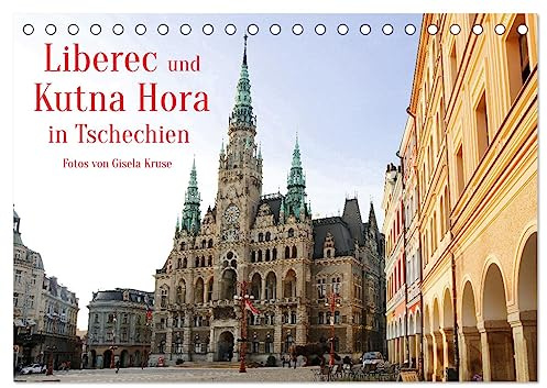 Liberec und Kutna Hora in Tschechien (Tischkalender 2026 DIN A5 quer), CALVENDO Monatskalender: Zwei sehenswerte, historisch bedeutende böhmische Städte (CALVENDO Orte)