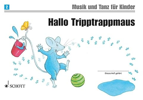 Hallo Tripptrappmaus: Unterrichtswerk zur Früherziehung. Band 2. (Musik und Tanz für Kinder - Neuausgabe)