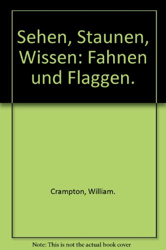 Fahnen & Flaggen. Fahnen, Flaggen, Wimpel und Standarten aus aller Welt - Aussehen, Entstehungsgeschichte, Bedeutung