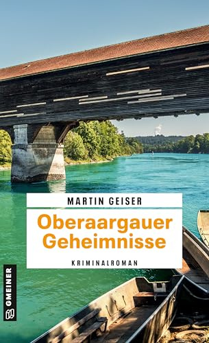 Oberaargauer Geheimnisse: Kriminalroman (Urspeter Hugi und Stefania Russo ermitteln)
