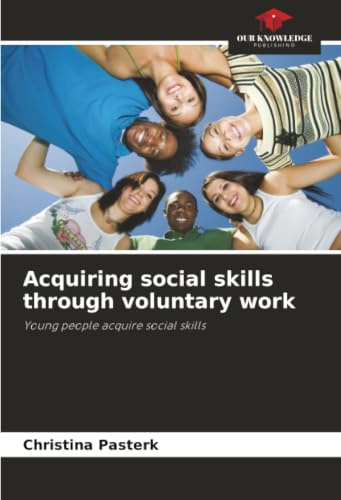 Acquiring social skills through voluntary work: Young people acquire social skills