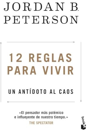 12 reglas para vivir: Un antídoto al caos (Vivir Mejor)
