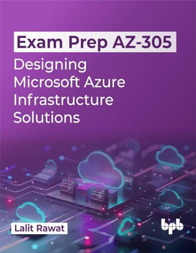 Exam Prep AZ-305: Designing Microsoft Azure Infrastructure Solutions (English Edition)