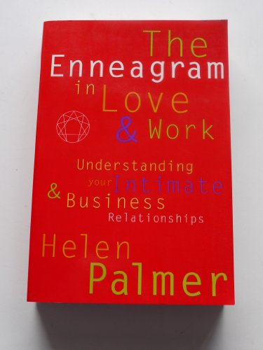 The Enneagram in Love and Work: Understanding Your Intimate and Business Relationships