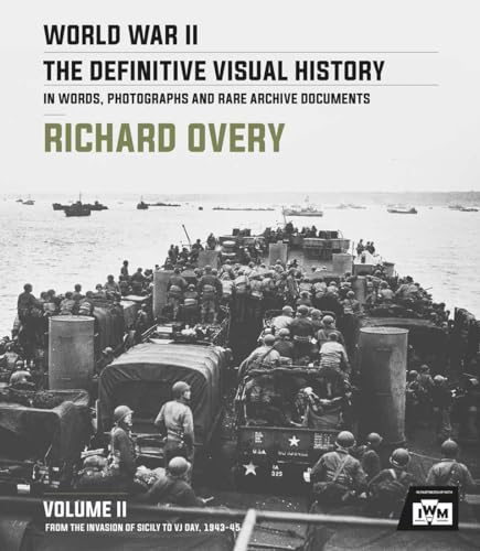 World War II: The Essential History, Volume 2: From the Invasion of Sicily to VJ Day 1943-45