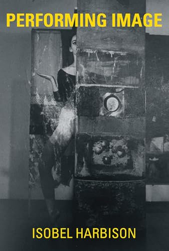 Performing Image (Mit Press)