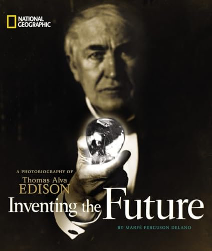 Inventing The Future: A Photobiography Of Thomas Alva Edison (Photobiographies)