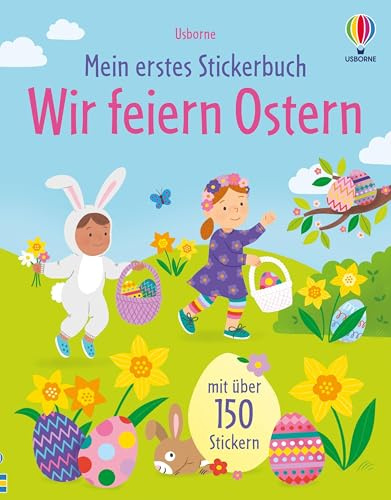 Mein erstes Stickerbuch: Wir feiern Ostern: Stickerheft mit über 150 Stickern – für Kinder ab 3 Jahren (Meine ersten Stickerbücher)