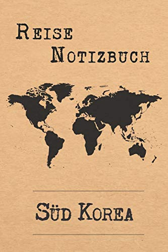 Reise Notizbuch Süd Korea: 6x9 Reise Journal I Tagebuch mit Checklisten zum Ausfüllen I Perfektes Geschenk für den Trip nach Süd Korea für jeden Reisenden