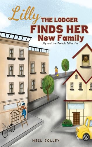 Lilly the Lodger Finds Her New Family: Lilly and the French feline foe