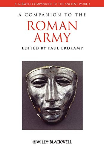 A Companion to the Roman Army: 122 (Wiley Companions to the Ancient World)