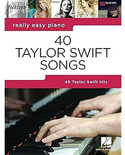 Really Easy Piano: 40 Taylor Swift Songs | Leichte Klavierarrangements für Anfänger | Beliebte Hits für Klavierspieler | Noten mit Spieltipps | Lieder ... with Me (Really Easy Piano; Hal Leonard)