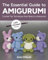 The Essential Guide to Amigurumi: Crochet Toy Techniques from Basics to Advanced: Left-Handed Version