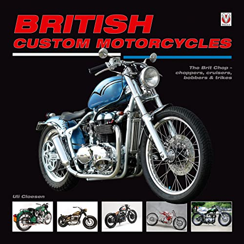 British Custom Motorcycles: The Brit Chop - choppers, cruisers, bobbers & trikes