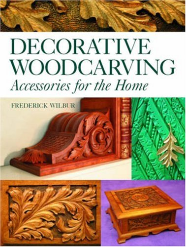 Decorative Woodcarving: Accessories for the Home