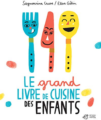 Le grand livre de cuisine des enfants