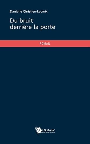 Du bruit derriere la porte