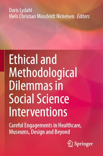 Ethical and Methodological Dilemmas in Social Science Interventions: Careful Engagements in Healthcare, Museums, Design and Beyond