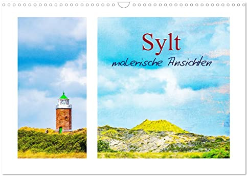 Sylt - malerische Ansichten (Wandkalender 2025 DIN A3 quer), CALVENDO Monatskalender: Die beliebteste nordfriesische Insel mit stimmungsvollen Bildern in Szene gesetzt. (CALVENDO Orte)