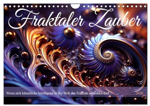 Fraktaler Zauber (Wandkalender 2026 DIN A4 quer), CALVENDO Monatskalender: Mathematik in schön - ganz anders als in der Schule (CALVENDO Wissenschaft)