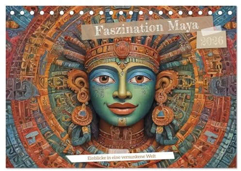 Faszination Maya: Einblicke in eine versunkene Welt (Tischkalender 2026 DIN A5 quer), CALVENDO Monatskalender: Entdecken Sie die Pracht der Maya: Ein ... eine vergangene Zivilisation (CALVENDO Kunst)