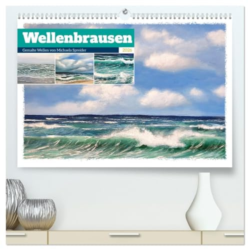 Wellenbrausen - Gemalte Wellen von Michaela Spreider (hochwertiger Premium Wandkalender 2026 DIN A2 quer), Kunstdruck in Hochglanz: Wellen, Wind und Meer künstlerisch umgesetzt.. (CALVENDO Kunst)