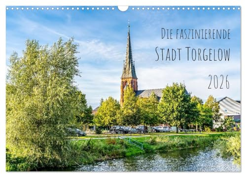 Die faszinierende Stadt Torgelow (Wandkalender 2026 DIN A3 quer), CALVENDO Monatskalender: Die bezaubernde Kleinstadt Torgelow liegt an der Uecker in der Region Stettiner Haff. (CALVENDO Orte)