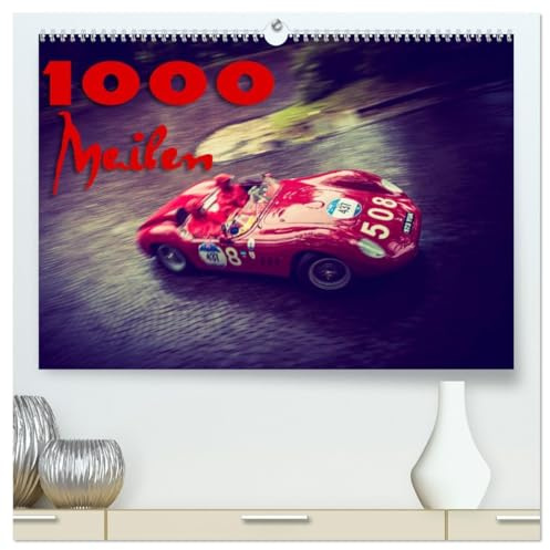 1000 Meilen (hochwertiger Premium Wandkalender 2026 DIN A2 quer), Kunstdruck in Hochglanz: Mille Miglia Oldtimer (CALVENDO Mobilitaet)
