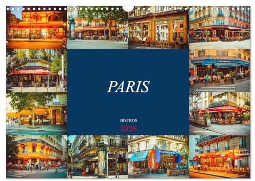 Paris Bistros (Wandkalender 2026 DIN A3 quer), CALVENDO Monatskalender: Gemütliche Bistros in Paris (CALVENDO Orte)