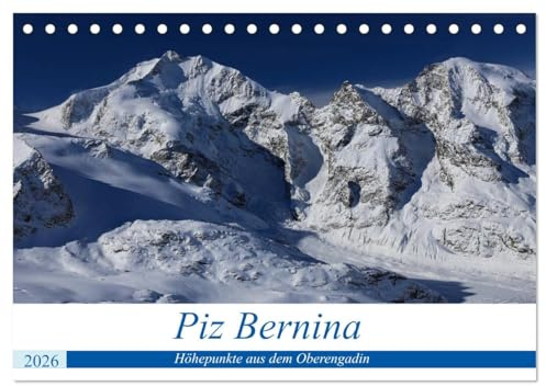 Piz Bernina - Höhepunkte aus dem Oberengadin (Tischkalender 2026 DIN A5 quer), CALVENDO Monatskalender: Bezaubernde Berg- und Seenlandschaften rund um ... Viertausdender der Ostalpen (CALVENDO Natur)