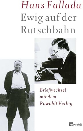 Ewig auf der Rutschbahn: Briefwechsel mit dem Rowohlt Verlag