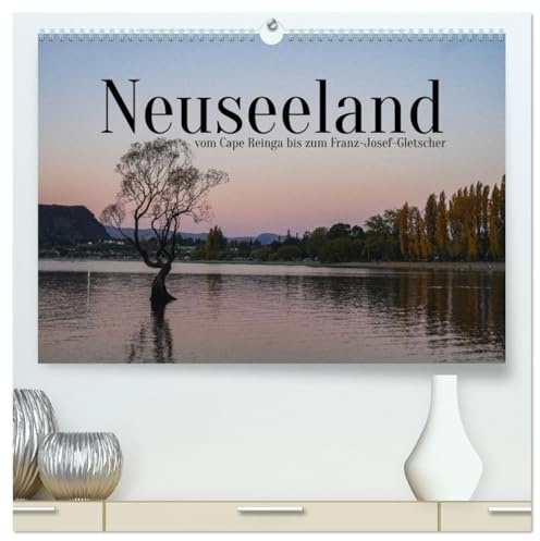 Neuseeland - vom Cape Reinga bis zum Franz-Josef-Gletscher (hochwertiger Premium Wandkalender 2026 DIN A2 quer), Kunstdruck in Hochglanz: Traumhafte Ausblicke am Ende der Welt. (CALVENDO Natur)