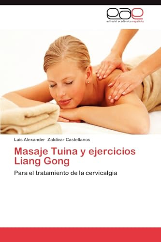 Masaje Tuina y ejercicios Liang Gong: Para el tratamiento de la cervicalgia